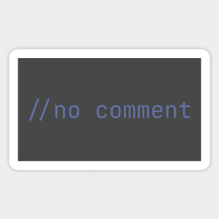 No Comment Comment - Coder - Dark Mode Gray Text Magnet